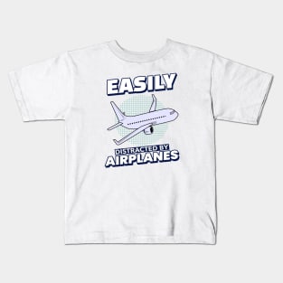 Easily Distracted By Airplanes Kids T-Shirt